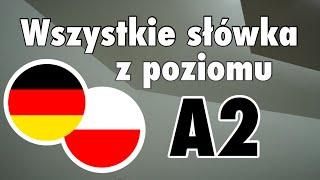 Wszystkie słówka z poziomu A2 - Niemiecki & Polski