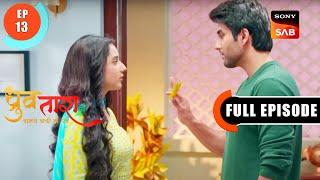 Teen Foot Ki Doori - Dhruv Tara - Samay Sadi Se Pare - Ep 13 - Full Episode - 13 Mar 2023