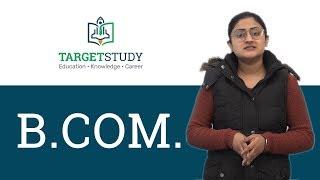 B.Com - Bachelor of commerce - B.Com Duration - Eligibility - Top Institutions - TargetStudy