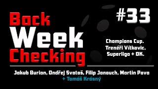 BackWeekChecking #33: Champions Cup. Trenéři Vítkovic. Superliga + DK.