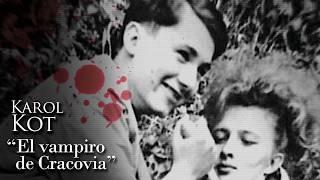 KAROL KOT - "EL VAMPIRO DE CRACOVIA"