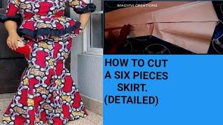 HOW TO CUT A SIX PIECES SKIRT ( DETAILED). CELEBRITY  SIX PIECES SKIRT.