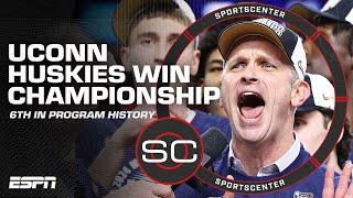 THE UCONN HUSKIES ARE NATIONAL CHAMPIONS  6TH CHAMPIONSHIP IN PROGRAM HISTORY | SportsCenter