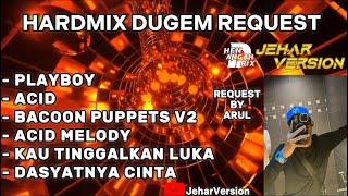 PLAYBOY X ACID NONSTOP DUGEM HARDMIX(REQUEST BY ARUL)