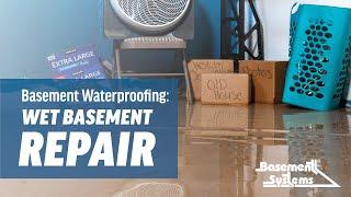 Basement Waterproofing: Wet Basement Repair