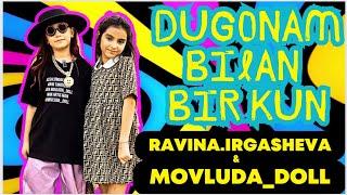 Movluda doll & Ravina Irgasheva  Dugonam bilan bir kun !