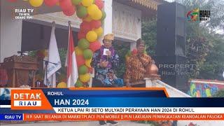 KETUA LPAI RI SETO MULYADI PERAYAAN HAN 2024 DI ROHUL