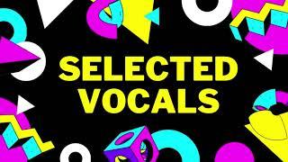 Vocal Sample Selected Vocals (BASS HOUSE) FREE DOWNLOAD / MAXIMUM STUDIO