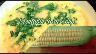 VEGETABLE CORN SOUP | #soup #vegetable #cornsoup | IRISH PH