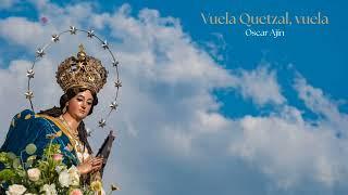 Vuela Quetzal, vuela - Oscar Ajín