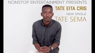 Tate Eita Cris - Tate Sema (Official Single)