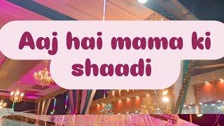 Aaj hai mere mama ki shadi ⭐#trending #vlog #family #vlogging #viralvideo #viral