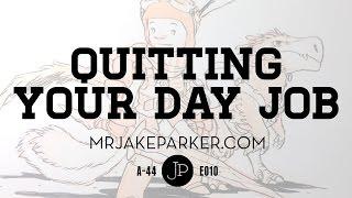 Quitting Your Day Job e010