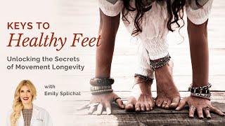 Interview with Emily Splichal | Keys to Healthy Feet: Unlocking the Secrets of Movement Longevity