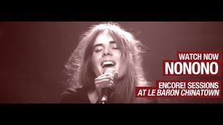 Nonono - Pumpin Blood, Fire Without Flame, Like The Wind - Encore! Sessions S3