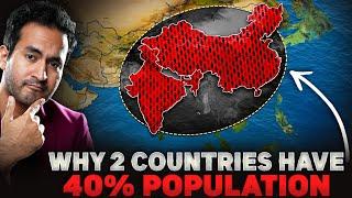 Why 40% WORLD POPULATION Lives in Only 2 Countries