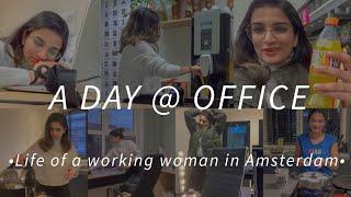 A Day at my office | A Day of a working woman in Amsterdam 