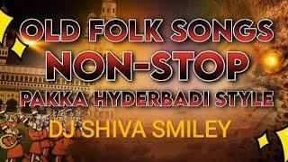 NON-STOP old folk songs DJ remix pakka hyderabad style dappulu remix by shiva SMILEY