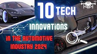 2024: TOP 10 INNOVATIONS REVOLUTIONIZING THE AUTOMOTIVE INDUSTRY!