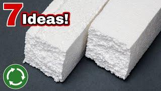 Don't Throw Styrofoam Foam! 7 Different Ideas! 