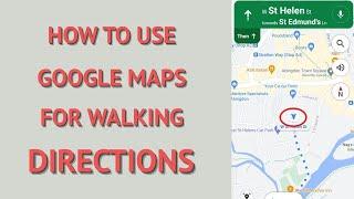 How To Use Google Maps Walking Directions (Updated)