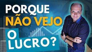 PORQUE NÃO VEJO O LUCRO? ERROS MAIS COMUNS, DICAS PARA TER MAIS LUCRO E ESTRATÉGIAS FINANCEIRAS.