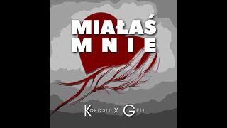 Kokosik x Geli - Miałaś mnie (Official Audio)