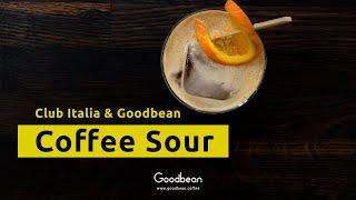 Coffee Sour - Club Italia zu Gast bei Goodbean - Cocktails mit Kaffee