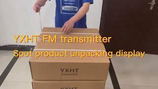 1000W-YXHT FM transmitter spot product unpacking display