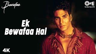 Ek Bewafaa Hai - Video Song | Bewafaa | Akshay Kumar & Kareena Kapoor | Sonu Nigam