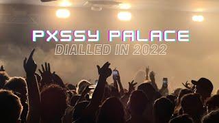 Pxssy Palace Live | Dialled In 2022