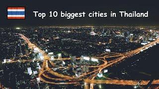 TOP 10 BIGGEST CITIES IN THAILAND 