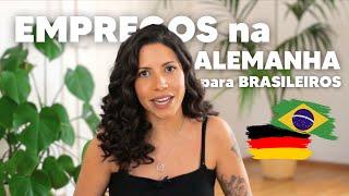 OPORTUNIDADES DE EMPREGO PARA BRASILEIROS  NA ALEMANHA 