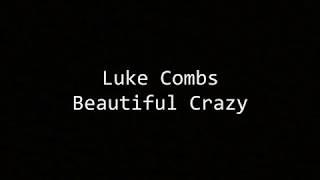 Luke Combs - Beautiful Crazy (Lyrics)