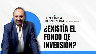 ¿Existía el fondo de inversión?  | La Columna de  #EnLíneaDeportiva