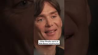 Cillian Murphy reacts to Matt Damon insulting him!