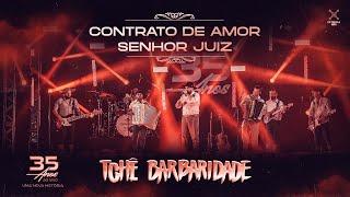 Tchê Barbaridade - CONTRATO DE AMOR / SENHOR JUIZ (DVD 35 Anos Ao Vivo)