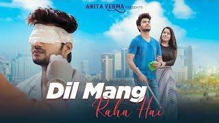 Dil Maang Raha Hai Mohlat |  Blind Love Story  | Tere Sath Dhadakne ki | ANITA VERMA