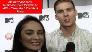 Pete Ploszek Interview With Alexisjoyvipaccess At MTV's Teen Wolf Premiere Party