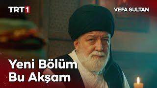 Vefa Sultan yeni bölümüyle bu akşam TRT 1’de!