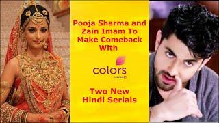 New Serials Update : Pooja Sharma and Zain Imam to Make Comeback With Two New Colors TV Shows