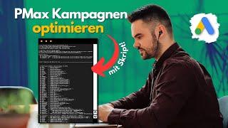 Google Ads PMax Kampagnen: Effizientes Auswerten & Optimieren mit Skript Tutorial 2024 [Deutsch]