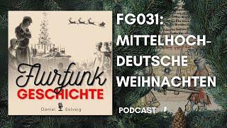 FG031 - Mittelhochdeutsche Weihnachten | Flurfunk Geschichte