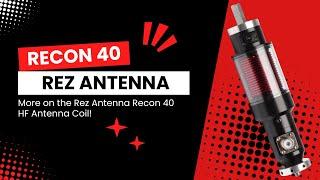 NEW: Recon 40 High Performance HF Antenna Coil from Rez Antenna Systems