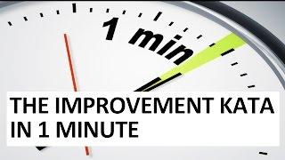 The Improvement Kata in One Minute