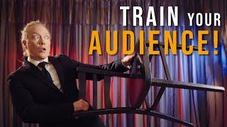 Train Your Audience!