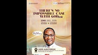 THERE'S NO IMPOSSIBLE CASE WITH GOD (PART 3) || FIRST SERVICE || 22ND OF DECEMBER, 2024