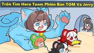 Mèo Simmy Chơi Trốn Tìm Cùng Hero Team Phiên Bản TOM Và JERRY Siêu Bựa