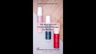 The Best Form of Testosterone Therapy for Women!