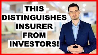 This distinguishes insurence companies from the avarage investor!